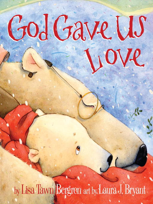 Title details for God Gave Us Love by Lisa Tawn Bergren - Wait list